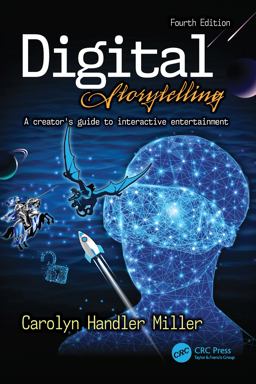 Digital Storytelling 4e A Creator's Guide to Interactive Entertainment 4th 9781138341586 Front Cover