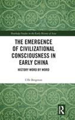 Emergence of Civilizational Consciousness in Early China  9781138344099 Front Cover