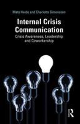 Internal Crisis Communication Crisis Awareness, Leadership and Coworkership  9781138354074 Front Cover