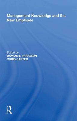 Management Knowledge and the New Employee Management Knowledge and the New Employee