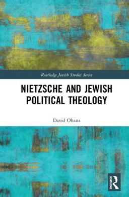 Nietzsche and Jewish Political Theology  9781138360105 Front Cover