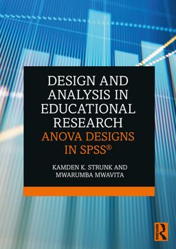 Design and Analysis in Educational Research ANOVA Designs in SPSSï¿½  9781138361164 Front Cover