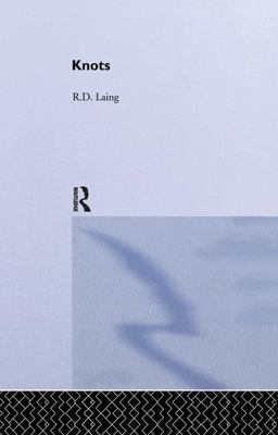 Knots: Selected Works of RD Laing: Vol 7  9781138361751 Front Cover