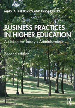 Business Practices in Higher Education A Guide for Today's Administrators 2nd 9781138365384 Front Cover