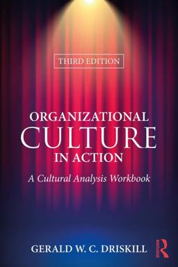Organizational Culture in Action A Cultural Analysis Workbook 3rd 9781138384569 Front Cover