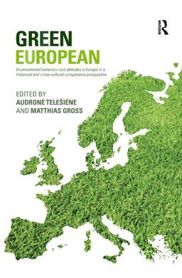 Green European Environmental Behaviour and Attitudes in Europe in a Historical and Cross-Cultural Comparative Perspective  9781138390935 Front Cover