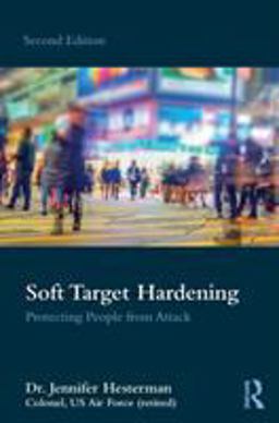 Soft Target Hardening Protecting People from Attack 2nd 9781138391109 Front Cover