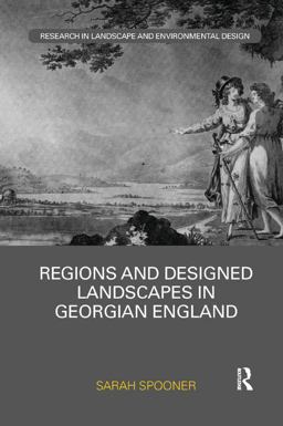 Regions and Designed Landscapes in Georgian England  9781138392885 Front Cover