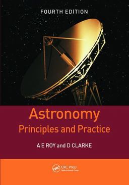 Astronomy Principles and Practice, Fourth Edition (PBK) 4th 9781138406223 Front Cover