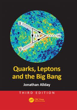 Quarks, Leptons and the Big Bang 3rd 2017 9781138427174 Front Cover