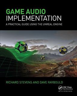 Game Audio Implementation A Practical Guide Using the Unreal Engine  9781138428133 Front Cover