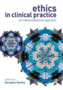 Ethics in Clinical Practice: An Inter-professional Approach  9781138454392 Front Cover