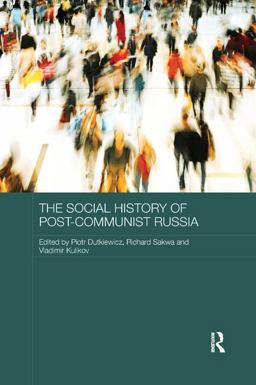 The Social History of Post-Communist Russia The Social History of Post-Communist Russia