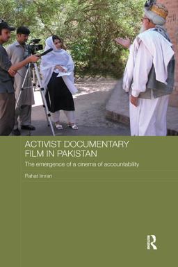 Activist Documentary Film in Pakistan: The Emergence of a Cinema of Accountability  9781138477711 Front Cover