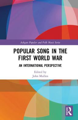 Popular Song During the First World War An International Perspective  9781138478466 Front Cover