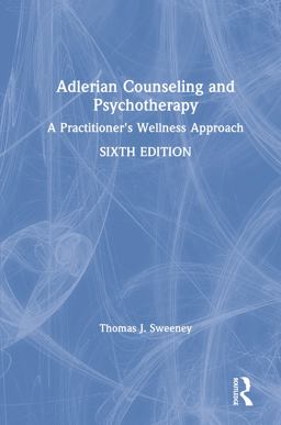 Adlerian Counseling and Psychotherapy Adlerian Counseling and Psychotherapy