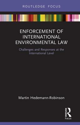 Enforcement of International Environmental Law: Challenges and Responses at the International Level  9781138479104 Front Cover