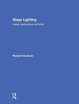 Stage Lighting Design Applications and More  9781138485105 Front Cover