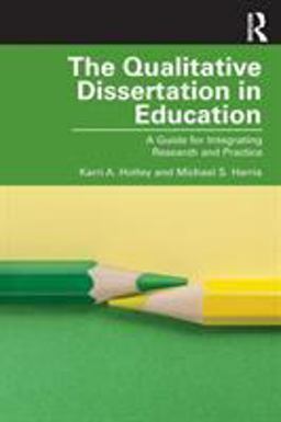 The Qualitative Dissertation in Education