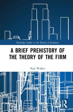 Brief Prehistory of the Theory of the Firm  9781138488267 Front Cover