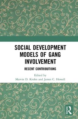 Social Development Models of Gang Involvement: Recent Contributions  9781138493889 Front Cover