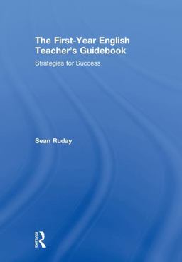 First-Year English Teacher's Guidebook Strategies for Success  9781138495692 Front Cover