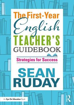 First-Year English Teacher's Guidebook Strategies for Success  9781138495708 Front Cover