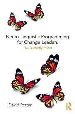 Neuro-Linguistic Programming for Change Leaders The Butterfly Effect  9781138495999 Front Cover