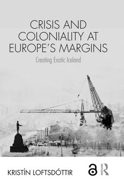 Crisis and Coloniality at Europe's Margins Exotic Iceland  9781138497603 Front Cover