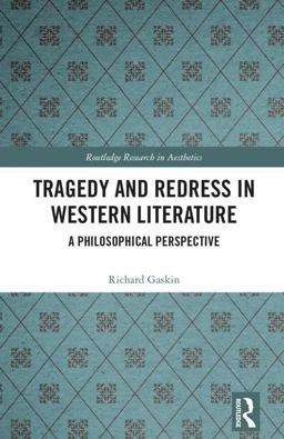 Tragedy and Redress in Western Literature A Philosophical Perspective  9781138498082 Front Cover