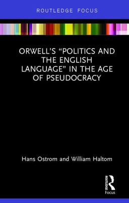 Orwell¿s ¿politics and the English Language¿ in the Age of Pseudocracy