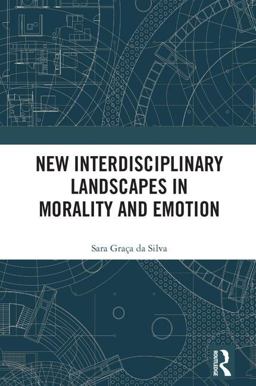New Interdisciplinary Landscapes in Morality and Emotion  9781138500594 Front Cover
