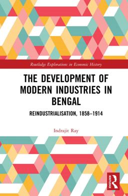 Development of Modern Industries in Bengal  9781138500679 Front Cover