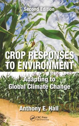 Crop Responses to Environment Adapting to Global Climate Change, Second Edition 2nd 9781138506381 Front Cover