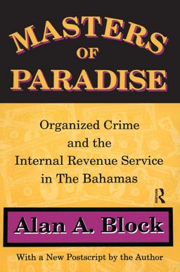 Masters of Paradise Organised Crime and the Internal Revenue Service in the Bahamas  9781138527744 Front Cover