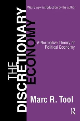 Discretionary Economy A Normative Theory of Political Economy  9781138535183 Front Cover