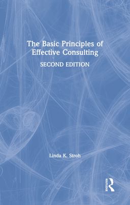 Basic Principles of Effective Consulting 2nd 9781138542877 Front Cover