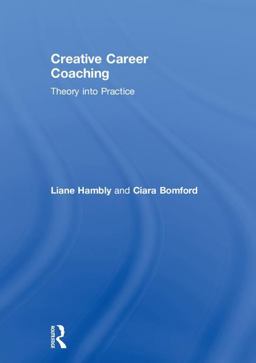 Creative Career Coaching Theory into Practice  9781138543584 Front Cover