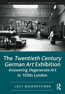 Twentieth Century German Art Exhibition  9781138544369 Front Cover