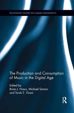 Production and Consumption of Music in the Digital Age  9781138546417 Front Cover