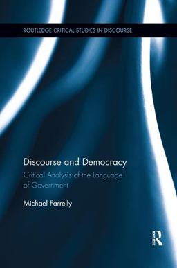 Discourse and Democracy Critical Analysis of the Language of Government  9781138549098 Front Cover
