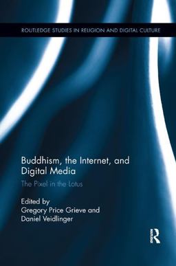 Buddhism, the Internet, and Digital Media The Pixel in the Lotus  9781138549166 Front Cover