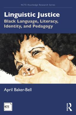 Linguistic Justice Black Language, Literacy, Identity, and Pedagogy  9781138551022 Front Cover
