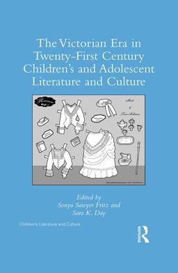 Victorian Era in Twenty-First Century Children's and Adolescent Literature and Culture  9781138551206 Front Cover