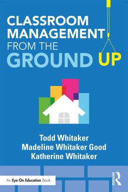 Classroom Management from the Ground Up