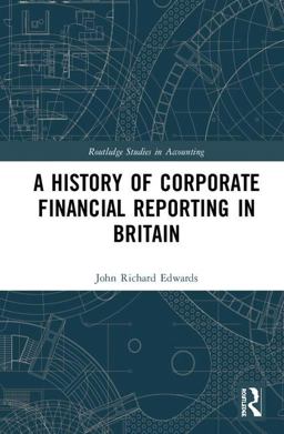 History of Corporate Financial Reporting in Britain  9781138553187 Front Cover
