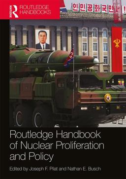 Routledge Handbook of Nuclear Proliferation and Policy  9781138554993 Front Cover