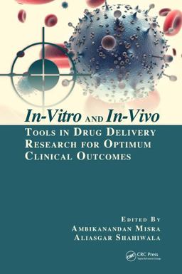 In-Vitro and in-Vivo Tools in Drug Delivery Research for Optimum Clinical Outcomes  9781138555600 Front Cover