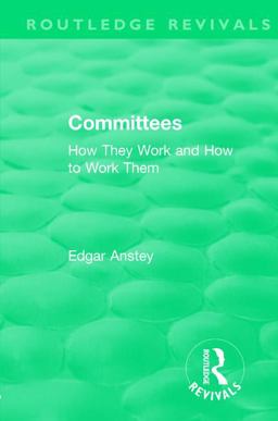 Routledge Revivals: Committees (1963) Routledge Revivals: Committees (1963)
