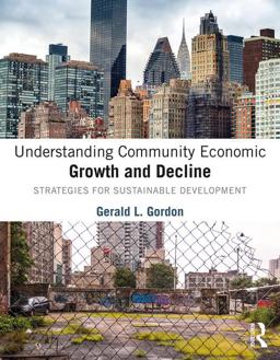 Understanding Community Economic Growth and Decline Strategies for Sustainable Development  9781138556249 Front Cover